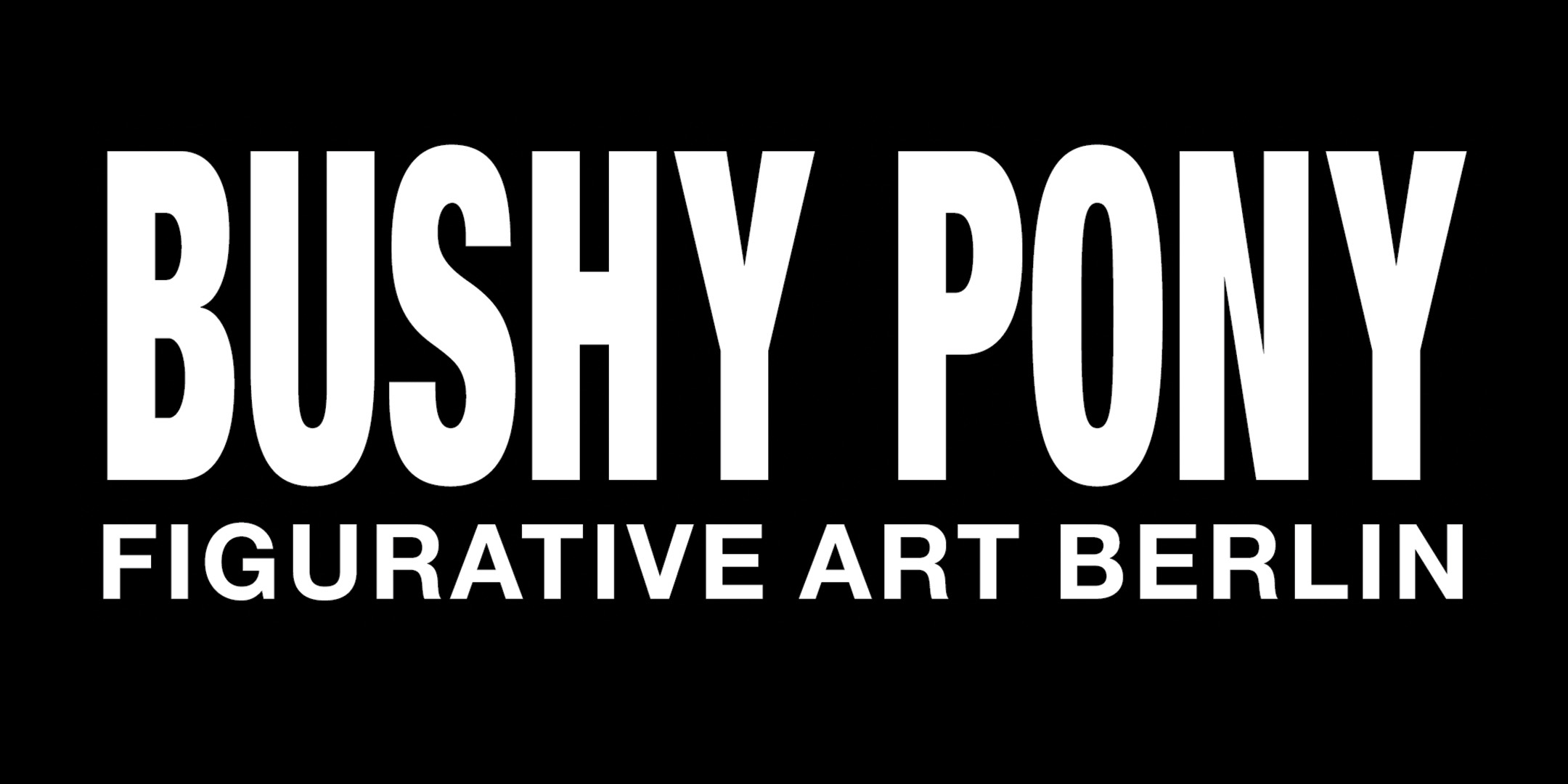 BUSHY PONY — FIGURATIVE ART BERLIN